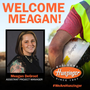 Hunzinger Welcomes Meagan DeGroot as Assistant Project Manager